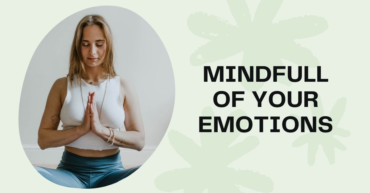 how to be mindful of your emotions
