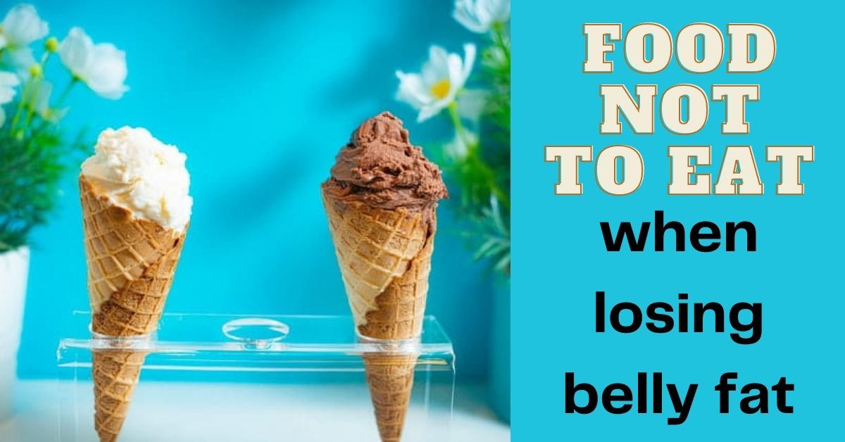 10 foods not to eat when losing belly fat