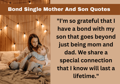 Single Mother Quotes To Strengthen Her Son 