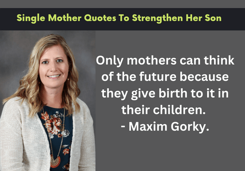 Single Mother Quotes To Strengthen Her Son