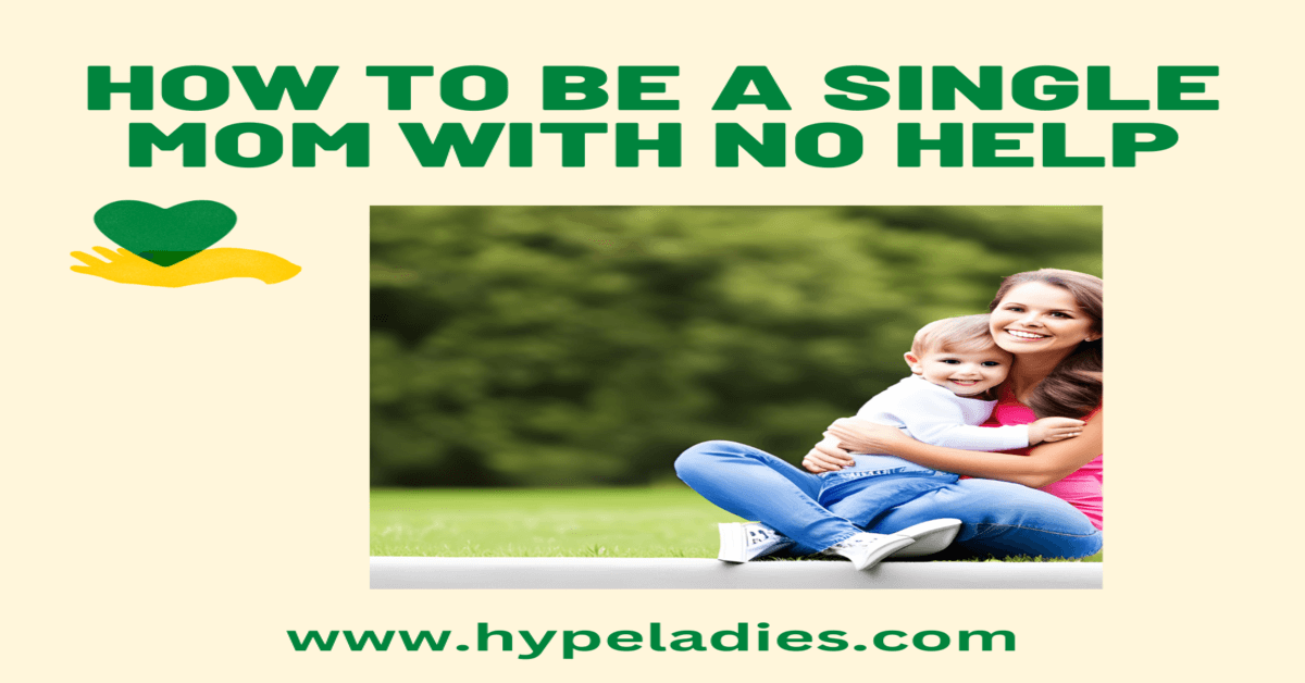 How to be a single mom with no help