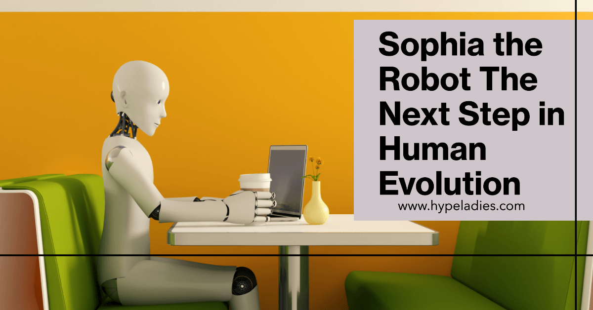 Sophia the Robot The Next Step in Human Evolution