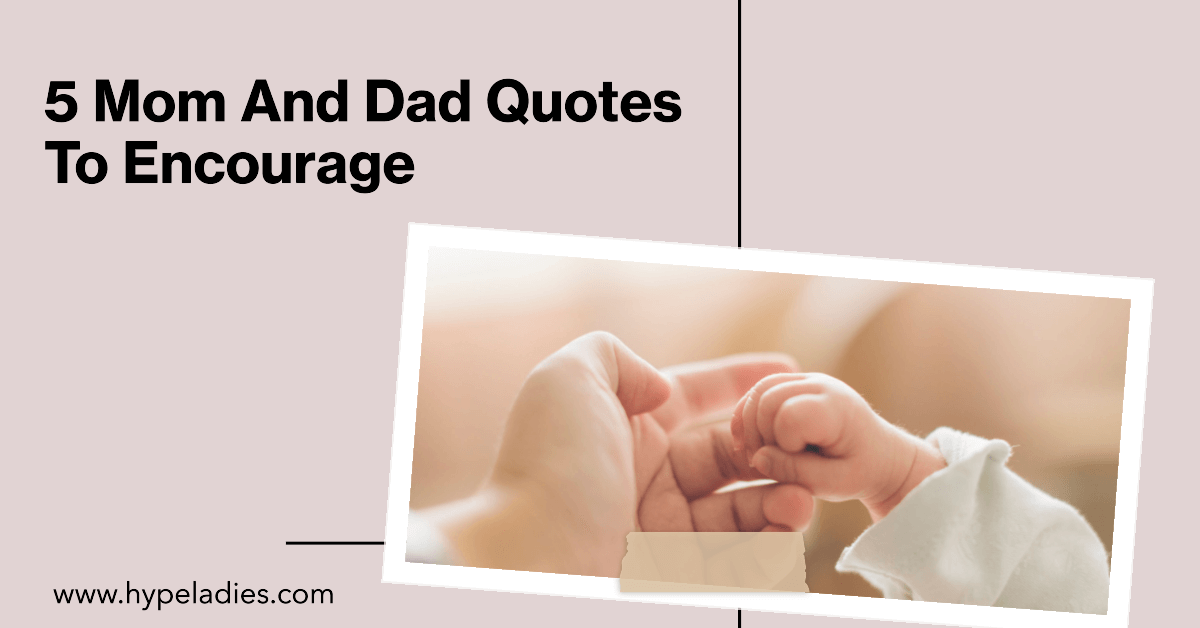 5 Mom And Dad Encouraging Quotes