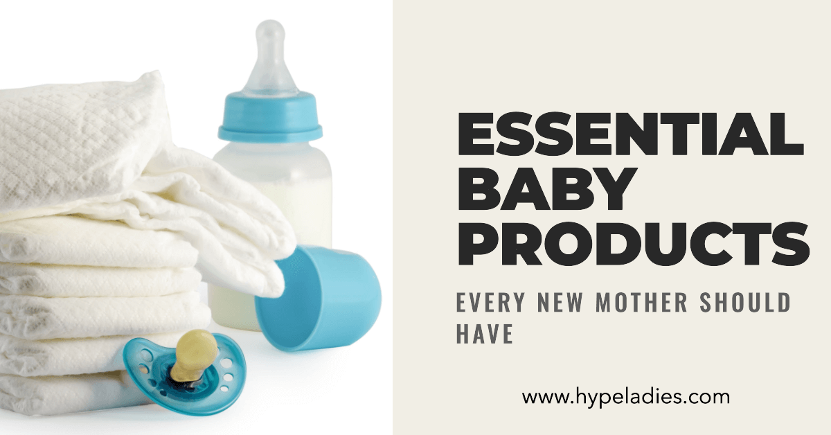 Essential Baby Products Every New Mother Should Have