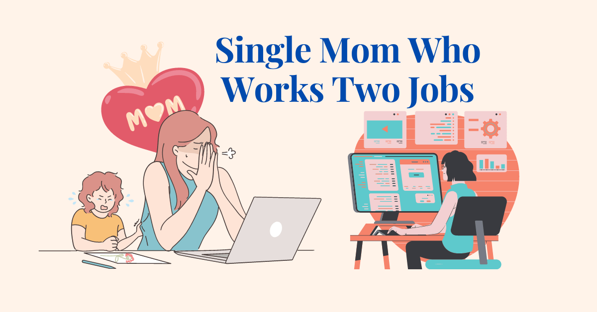 Single Mom Who Works Two Jobs