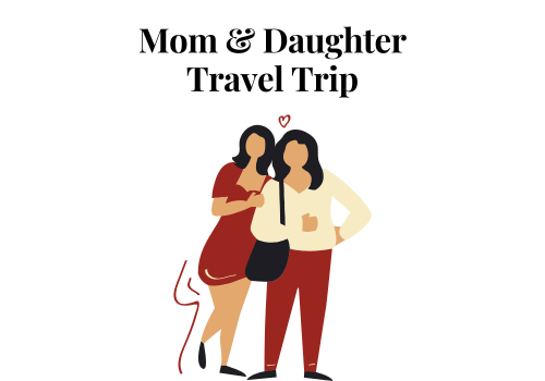 Mother-Daughter Trips