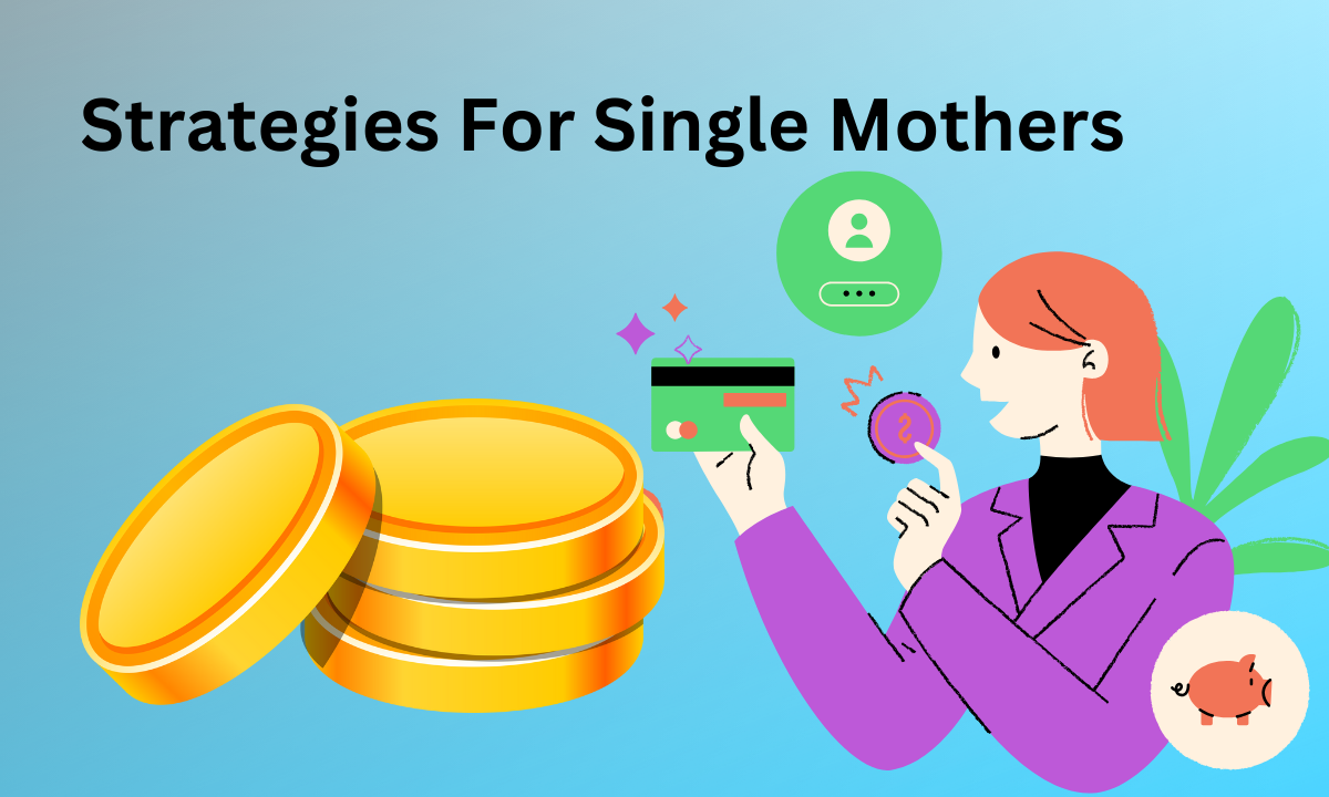 Why Are These Strategies Vital For Single Mothers