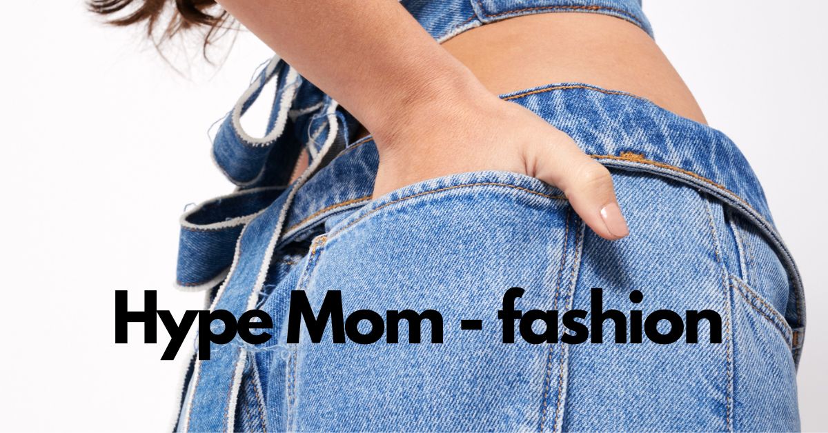 hype mom fashion