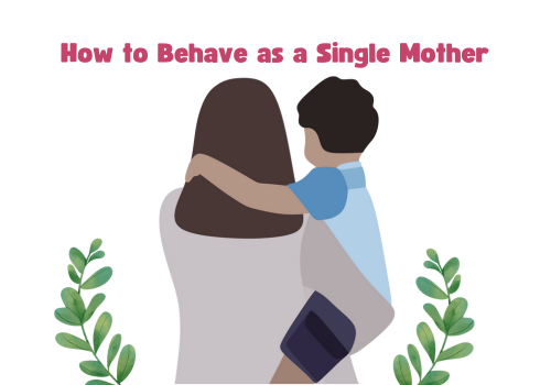 How to Behave as a Single Mother