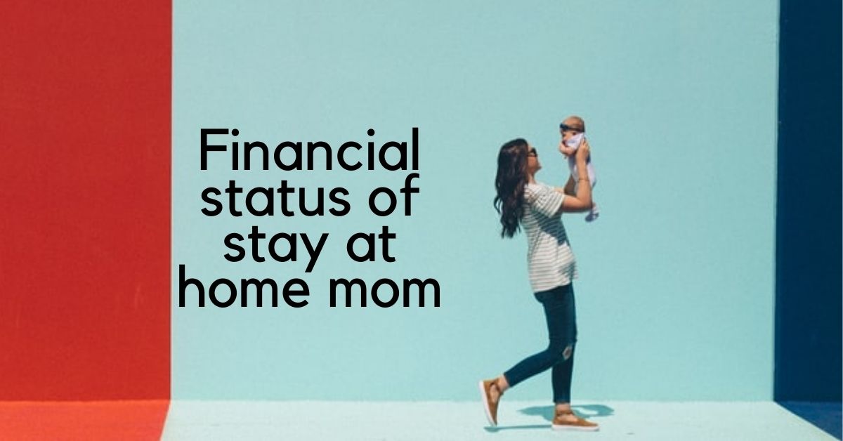 survive being a stay at home mom financially 2022