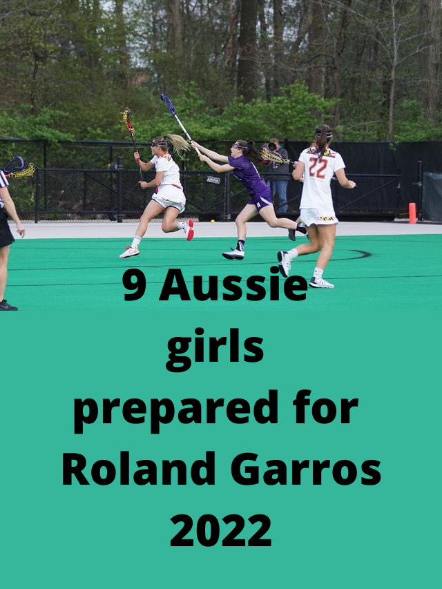 9 Aussie girls prepared for Roland Garros