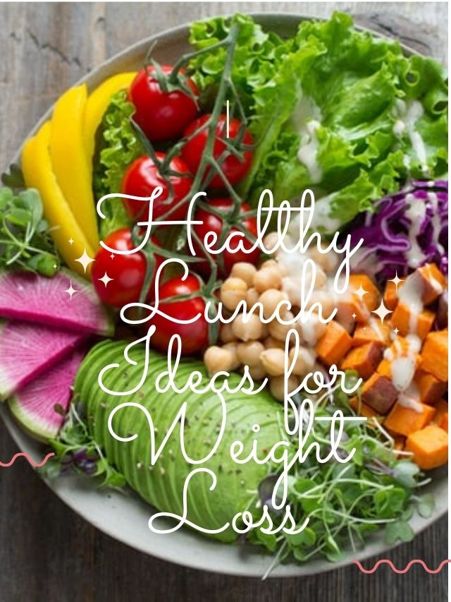 Healthy Lunch Ideas for Weight Loss