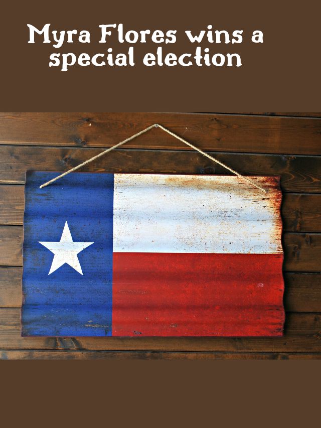 Myra Flores wins a special election