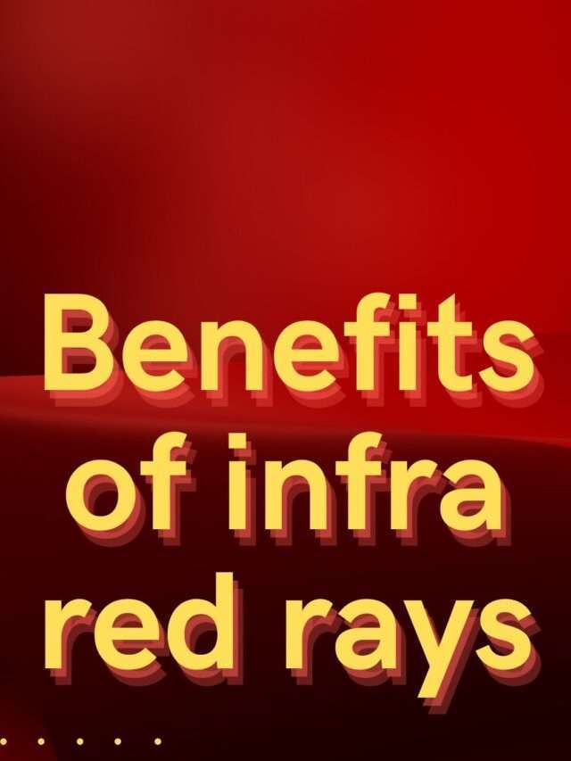 Top 11 unbelievable Benefits of Infrared rays Therapy