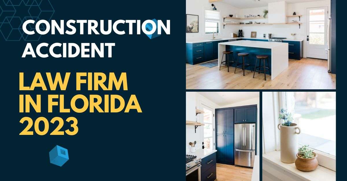 Construction Accident Law Firm In Florida 2023