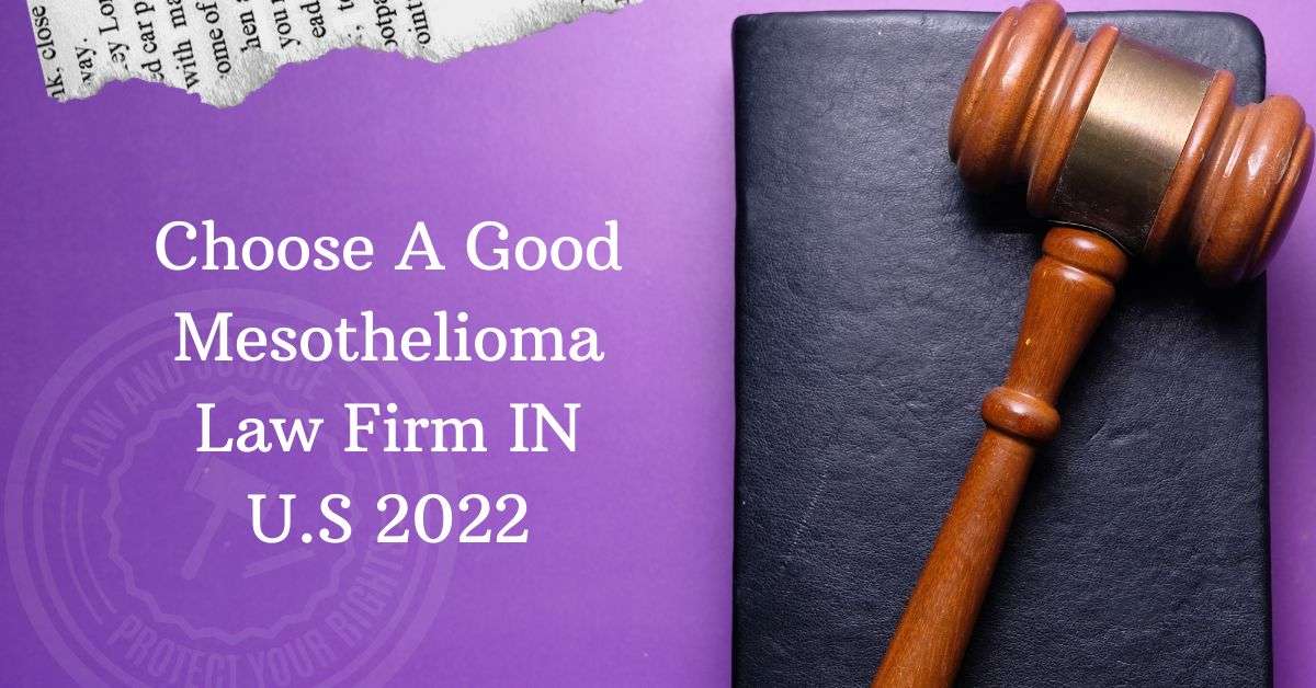 Good Mesothelioma Law Firm in U.S 2022