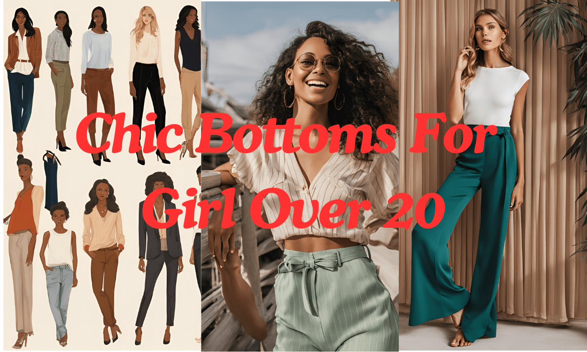 Chic Bottoms For Girl Over 20