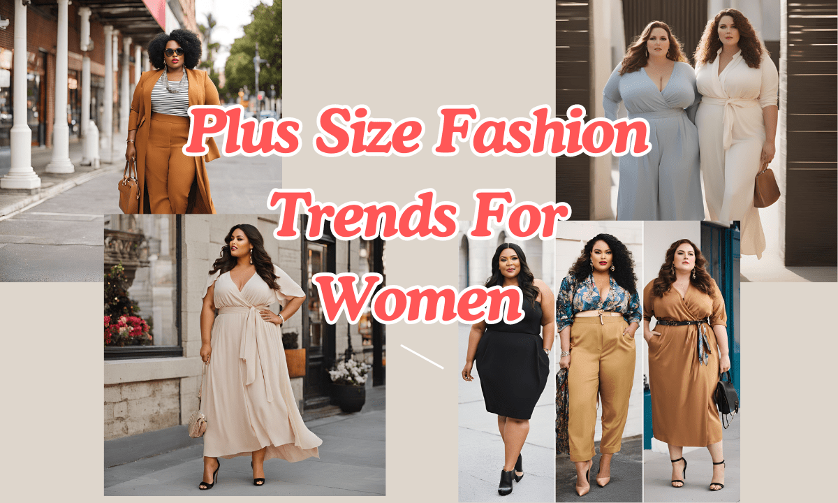 Plus Size Fashion Trends For Women