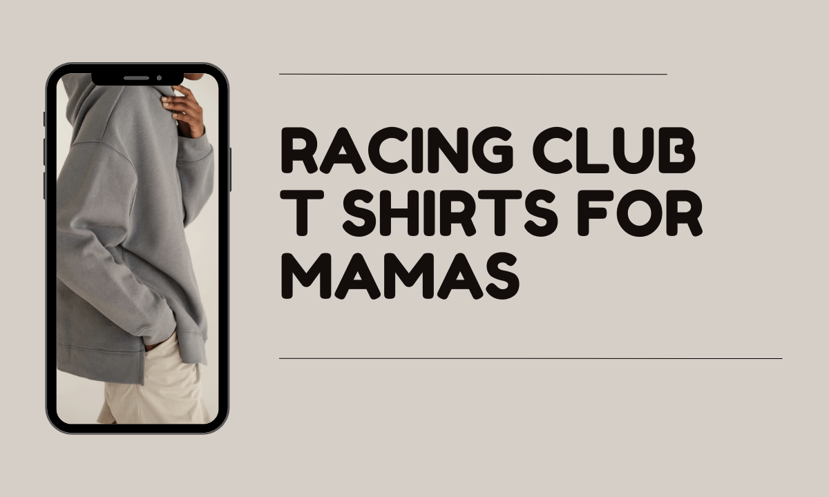 Racing Club T Shirts for Mamas
