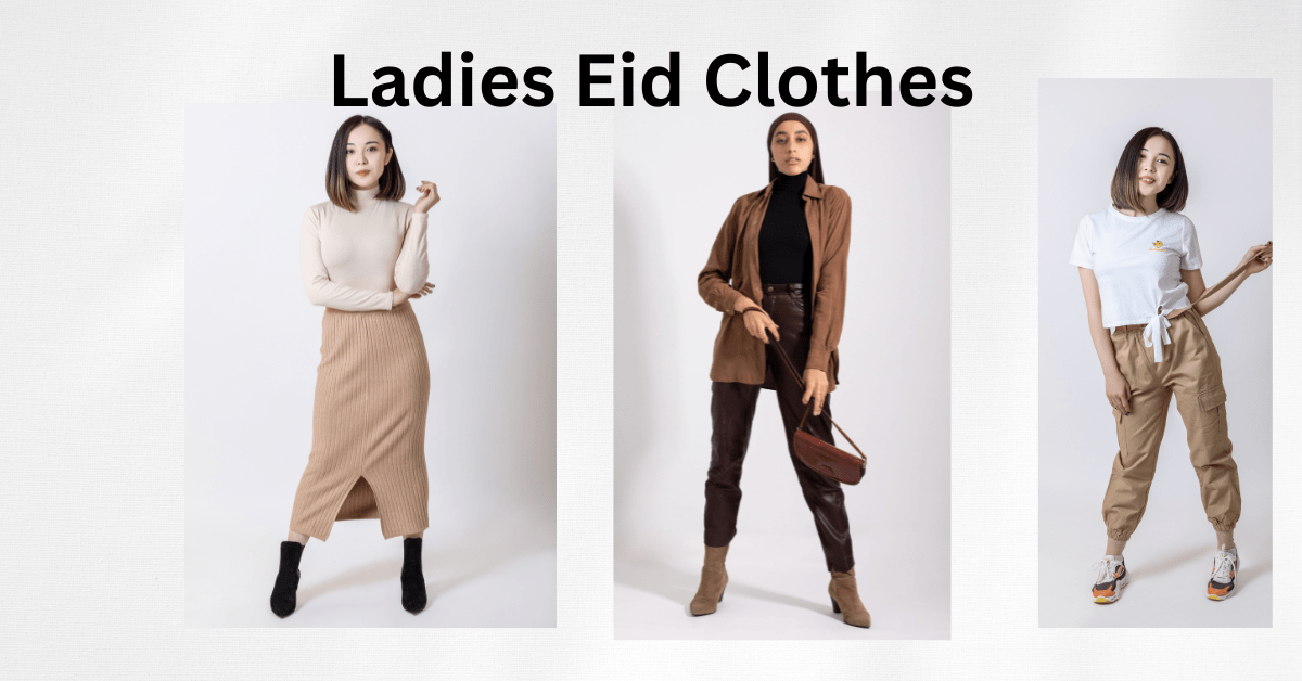 Ladies Eid Clothes