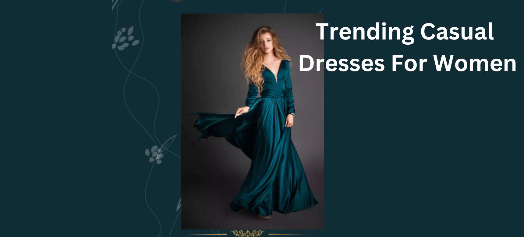 Trending Casual Dresses For Women