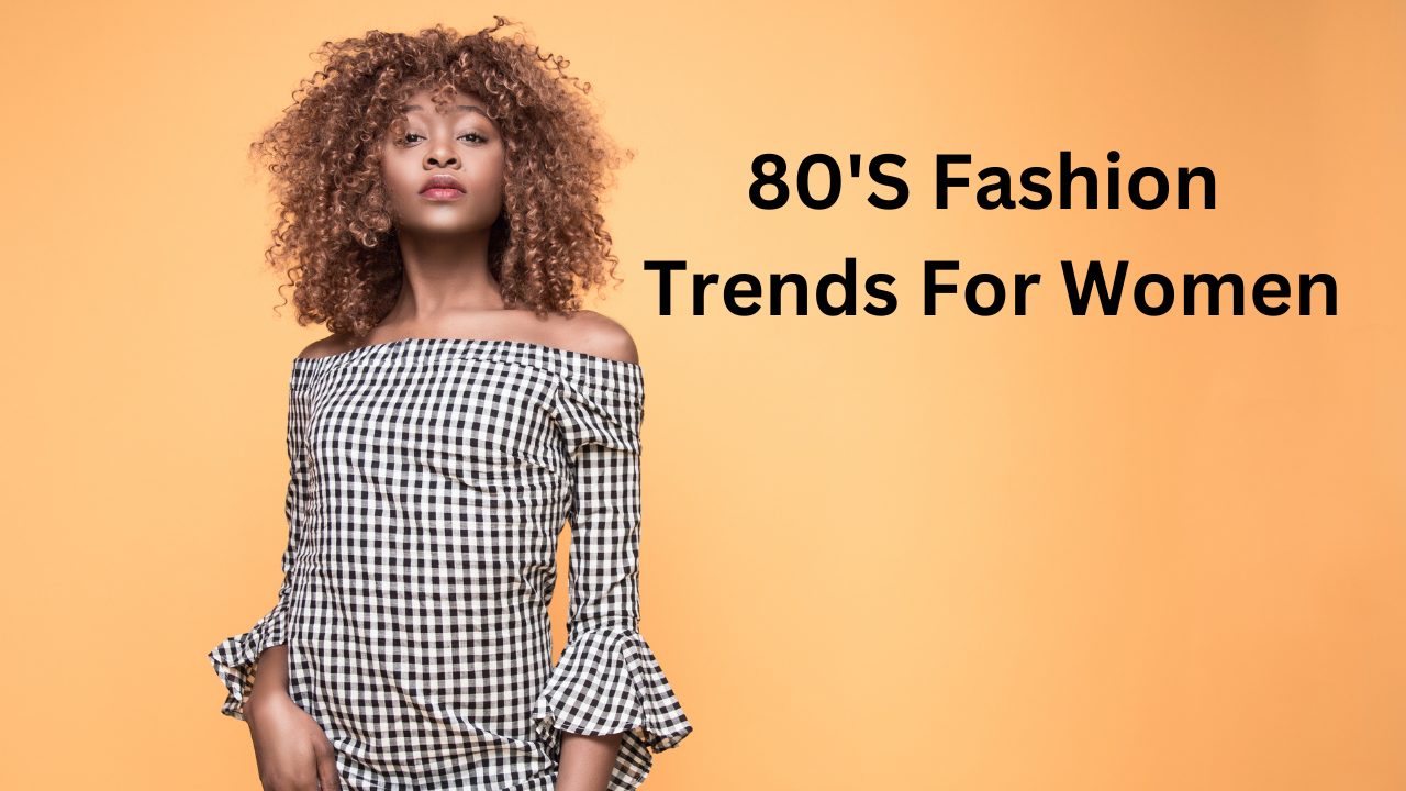 80'S Fashion Trends For Women