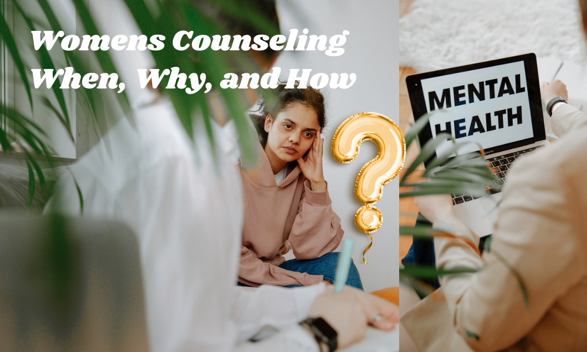 Womens Counseling : When, Why, and How