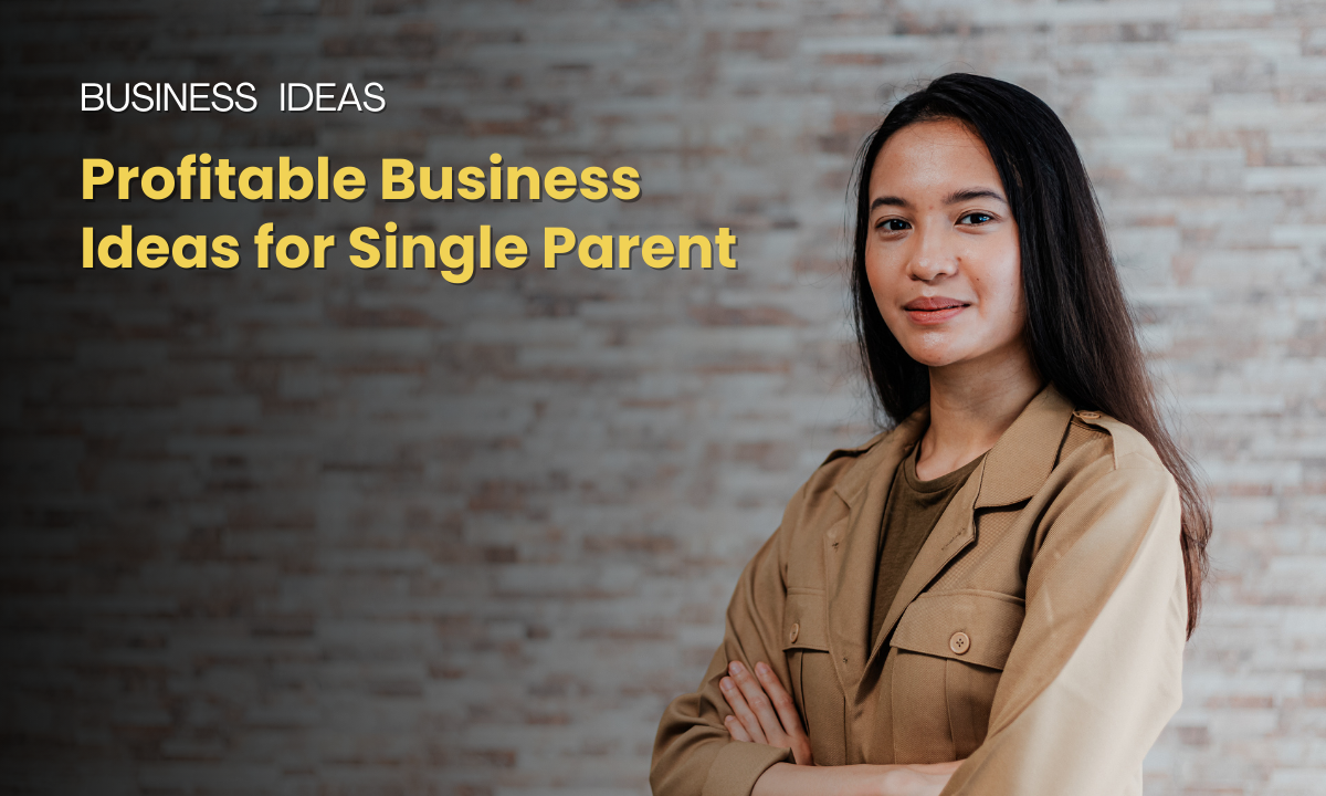 Profitable Business Ideas for Single Parent