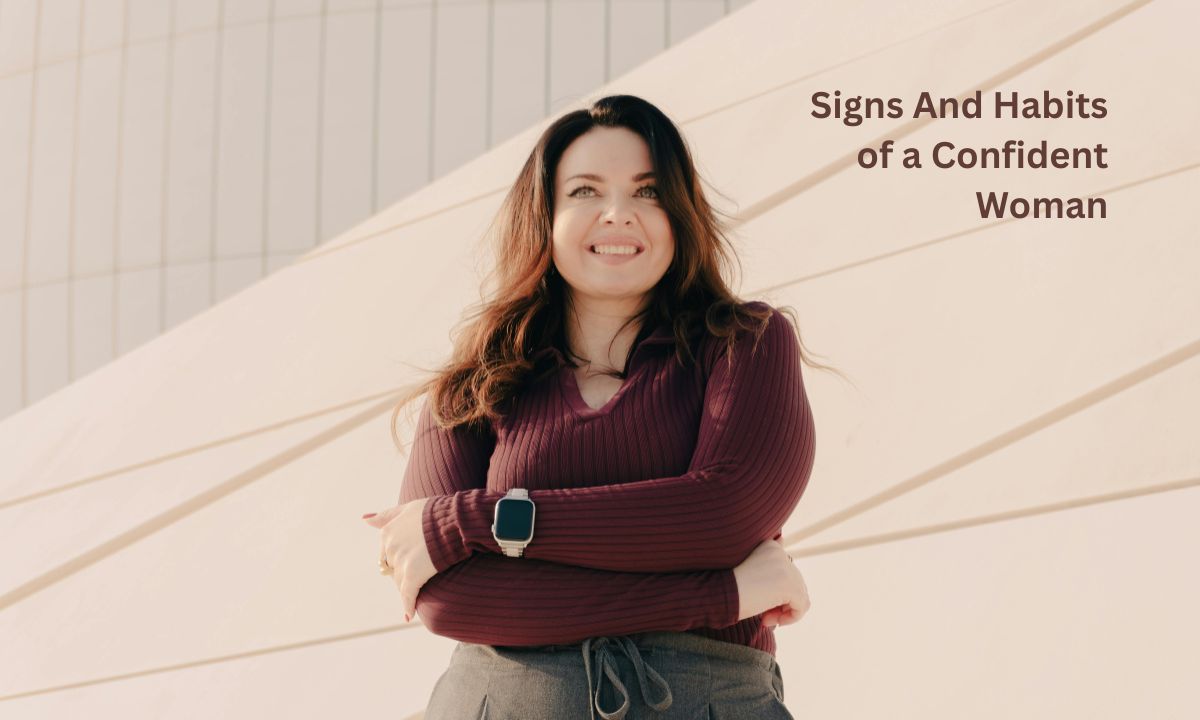 Signs And Habits of a Confident Woman